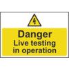 Live Testing in Operation Rigid PVC Danger Sign 300mm x 200mm thumbnail-0