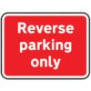 600 X 450MM DIBOND 'REVERSE PARKING ONLY' ROAD SIGN (WITH CHANNEL) thumbnail-0