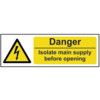 DANGER ISOLATE MAIN SUPPLY BEFORE OPENING - RPVC (600 X 200MM) thumbnail-0