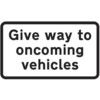 879X484MM DIBOND 'GIVE WAY TO ONCOMING VEHICLES' (WITHOUT CHANNEL) thumbnail-0