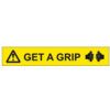 QUARRY SIGN: GET A GRIP(HORIZONAL) - SAV (400 X 70MM) thumbnail-0