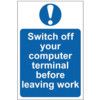 SWITCH OFF COMPUTER TERMINAL BEFORE LEAVING WORK-PVC(200X300MM) thumbnail-0