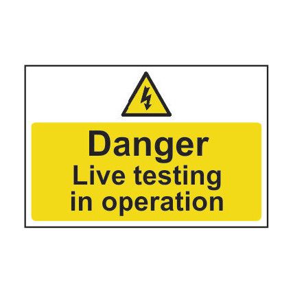 Live Testing in Operation Rigid PVC Danger Sign 300mm x 200mm