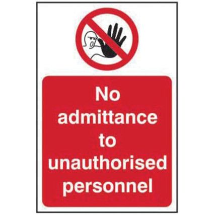 NO ADMITTANCE TO UNAUTHORISEDPERSONNEL - RPVC (400 X 600MM)