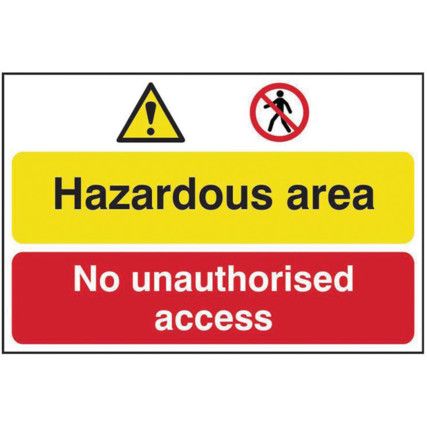 HAZARDOUS AREA / NO UNAUTHORISEDACCESS - PVC (600 X 400MM)