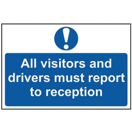 ALL VISITORS DRIVERS MUST REPORTTO RECEPTION-SAV(300X200MM)