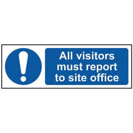 ALL VISITORS MUST REPORT TO SITEOFFICE - SAV (300 X 100MM)