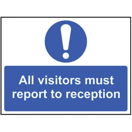 ALL VISITORS MUST REPORT TORECEPTION - RPVC (300 X 200MM)