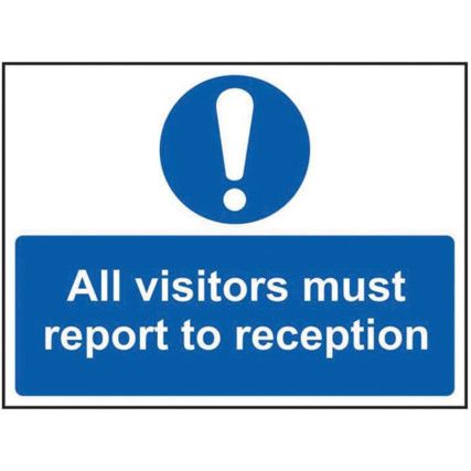 ALL VISITORS MUST REPORT TORECEPTION - RPVC (600 X 450MM)