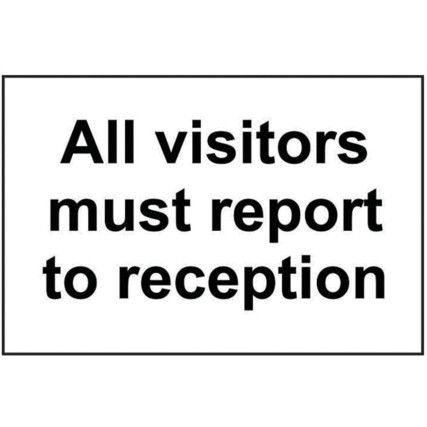 ALL VISITORS MUST REPORT TORECEPTION -SAV (300 X 200MM)