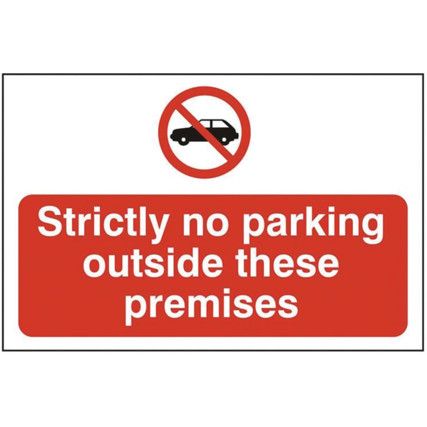 STRICTLY NO PARKING OUTSIDE THESE PREMISES - FMX (600 X 400MM)