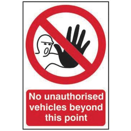 NO UNAUTHORISED VEHICLES BEYONDTH IS POINT - PVC (200 X 300MM)