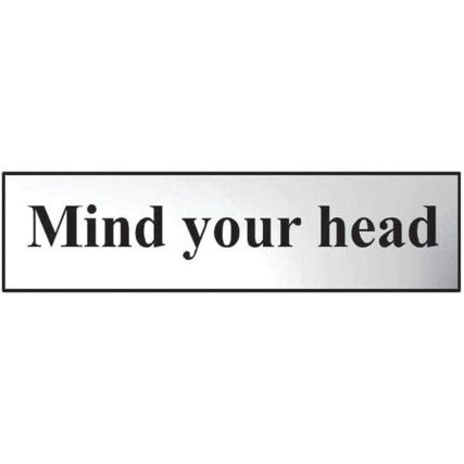 MIND YOUR HEAD - CHR (200 X 50MM)