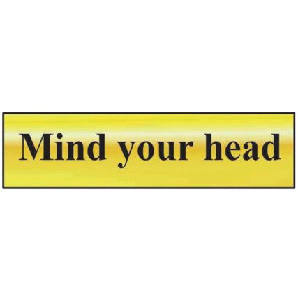 MIND YOUR HEAD - POL (200 X 50MM)