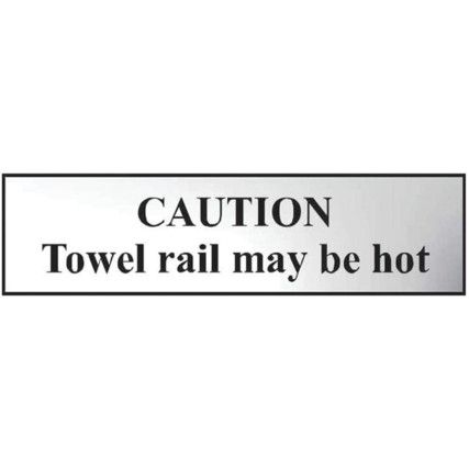 CAUTION TOWEL RAIL MAY BE HOT -CHR (200 X 50MM)