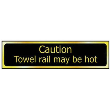 CAUTION TOWEL RAIL MAY BE HOT -POL (200 X 50MM)