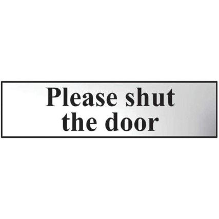 PLEASE SHUT THE DOOR - CHR (200X50MM)