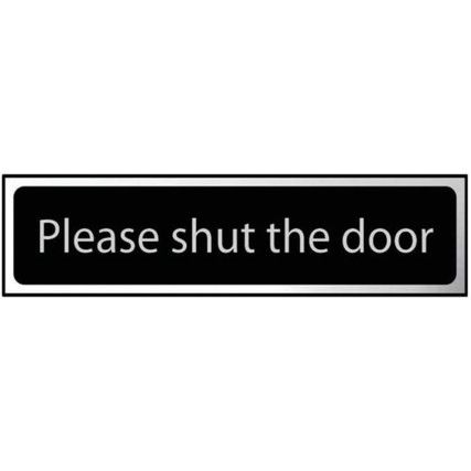 PLEASE SHUT THE DOOR - CHR (200X50MM)