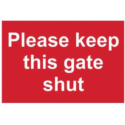 PLEASE KEEP THIS GATE SHUT -PVC(300 X 200MM)