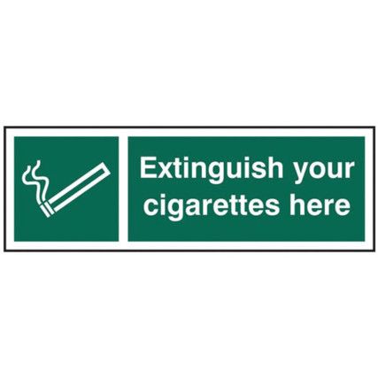 EXTINGUISH YOUR CIGARETTES HERE -RPVC (300 X 100MM)