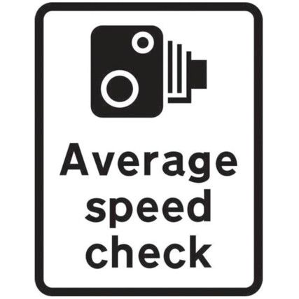 450 X 600MM DIBOND 'AVERAGE SPEED CHECK' ROAD SIGN (WITH CHANNEL)