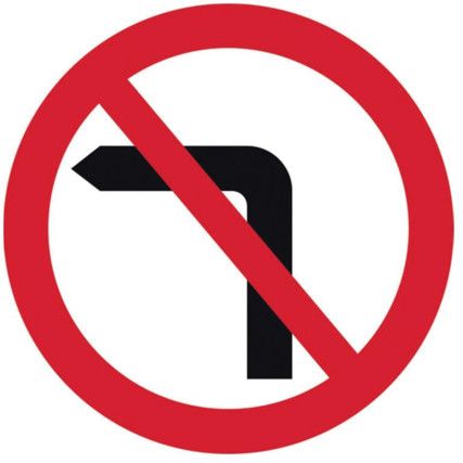 450MM DIA. DIBOND 'NO LEFT TURN'ROAD SIGN (WITH CHANNEL)