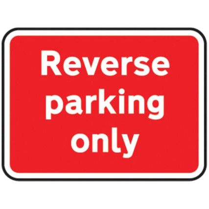 600 X 450MM DIBOND 'REVERSE PARKING ONLY' ROAD SIGN (WITH CHANNEL)