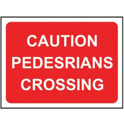 1050 X 750MM Ã‚Â TEMPORARY SIGN -CAUTION PEDESTRIANS CROSSING