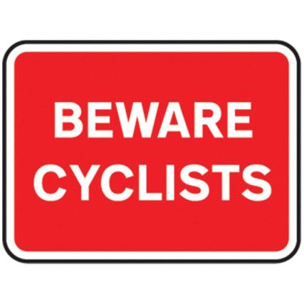 600 X 450MM DIBOND 'BEWARE CYCLISTS' ROAD SIGN (WITH CHANNEL)