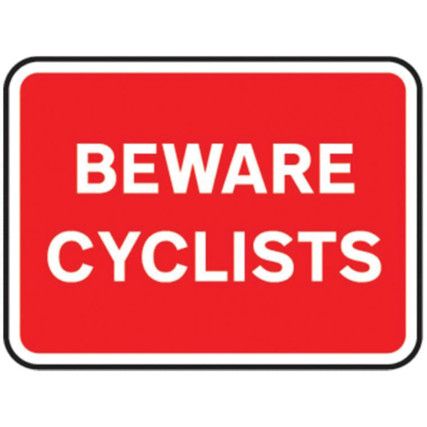 600 X 450MM DIBOND 'BEWARE CYCLISTS' ROAD SIGN (WITHOUT CHANNEL)