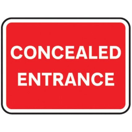 600 X 450MM DIBOND 'CONCEALED ENTRANCE' ROAD SIGN (WITH CHANNEL)