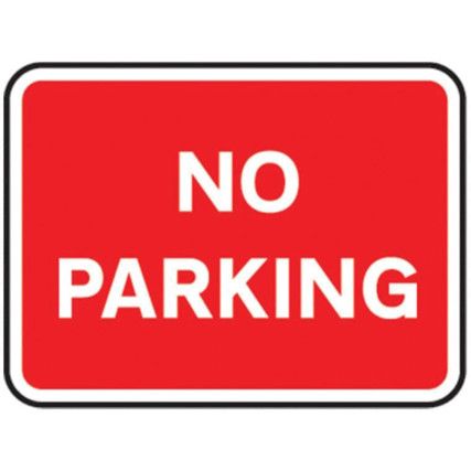 600 X 450MM DIBOND 'NOPARKING'ROAD SIGN (WITH CHANNEL)