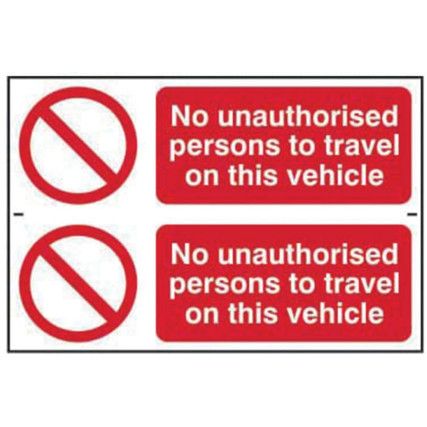 NO UNAUTHORISED PERSONS TO TRAVEL ON THIS VEHICLE-PVC(300X200MM)