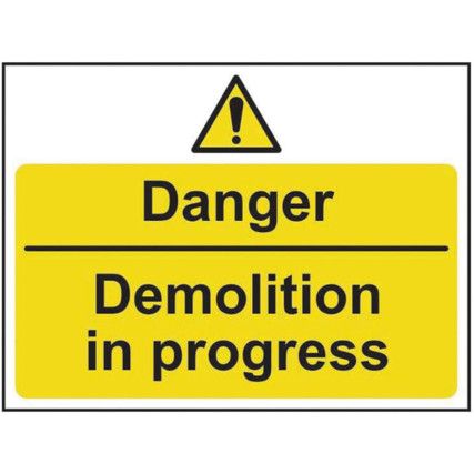 DANGER DEMOLITION IN PROGRESS -RPVC (600 X 450MM)