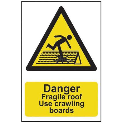 DANGER FRAGILE ROOF USE CRAWLINGBOARDS - PVC (400 X 600MM)