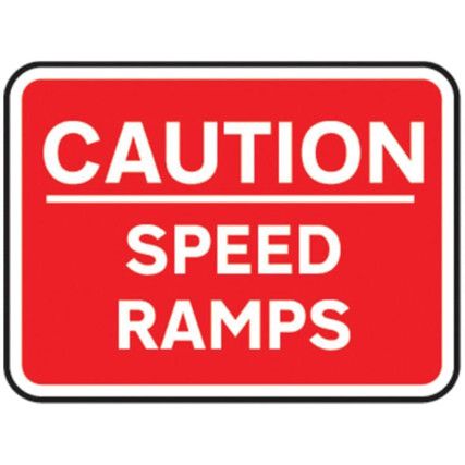 600X450MM DIBOND 'CAUTION SPEED RAMPS' ROAD SIGN (WITHOUT CHANNEL)