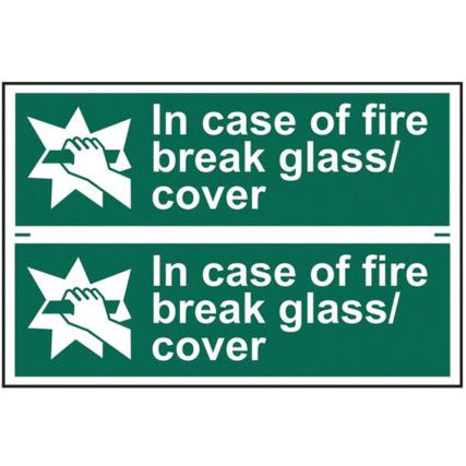 IN CASE OF FIRE BREAK GLASS/COVER- PVC (300 X 200MM)