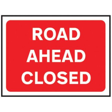 1050 X 750MM TEMPORARY SIGN -ROAD AHEAD CLOSED