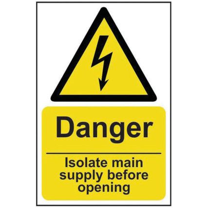 DANGER ISOLATE MAIN SUPPLY BEFORE OPENING - RPVC (200 X 300MM)