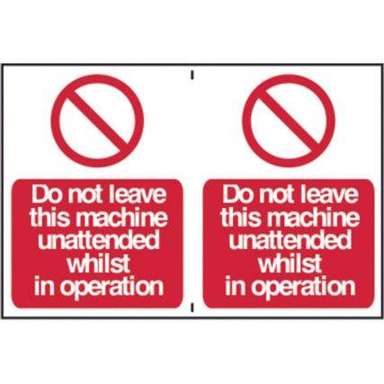 DO NOT LEAVE MACHINE UNATTENDED WHILST IN OPERATION-PVC(300X200MM)