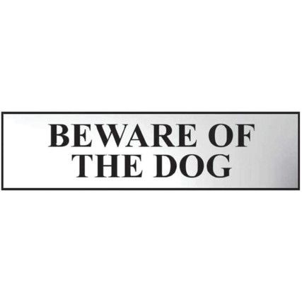 BEWARE OF THE DOG - CHR (200X50MM)