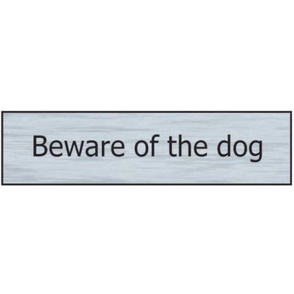 BEWARE OF THE DOG - SSE (200X50MM)