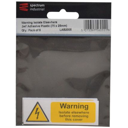 WARNING ISOLATE ELSEWHERE -PACKOF 5 PVC (75 X 25MM)