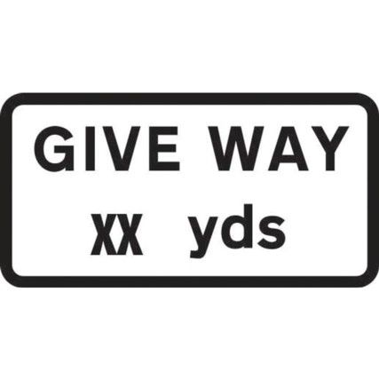 764 X 391MM DIBOND 'GIVE WAY __YDS' ROAD SIGN (WITH CHANNEL)