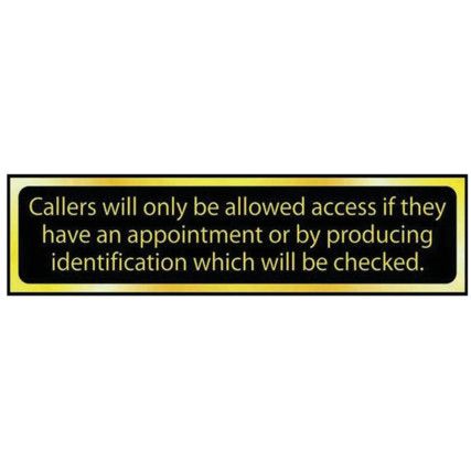 CALLERS WILL ONLY BE ALLOWEDACCESS.. - POL (200 X 50MM)