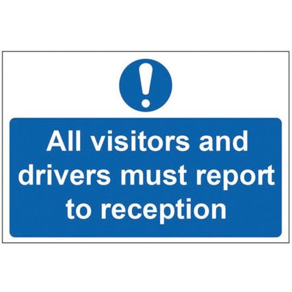 ALL VISITORS AND DRIVERS MUSTREPORT... - PVC (200 X 300MM)