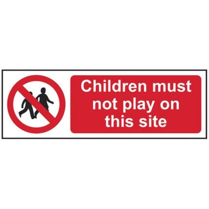 CHILDREN MUST NOT PLAY ON THISSITE - RPVC (600 X 200MM)