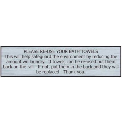 PLEASE RE-USE YOUR BATH TOWELS -SSE EFFECT (200 X 50MM)