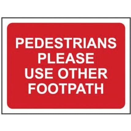 PEDESTRIANS PLEASE USE OTHERFOOTPATH - Q SIGN (600 X 450MM)