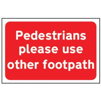 PEDESTRIANS PLEASE USE OTHERFOOTPATH - RPVC (600 X 450MM)